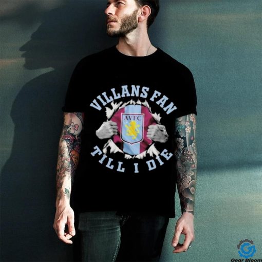 Blood Inside Me Aston Villa Villans Fan Till I Die Shirt