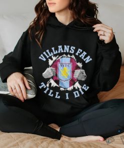 Blood Inside Me Aston Villa Villans Fan Till I Die Shirt