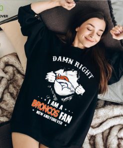 Blood Inside me damn right I am a Denver Broncos fan now and forever shirt 1 Blood Inside me damn right I am a Denver Broncos fan now and forever shirt