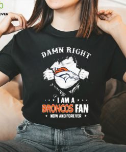 Blood Inside me damn right I am a Denver Broncos fan now and forever shirt 2 Blood Inside me damn right I am a Denver Broncos fan now and forever shirt