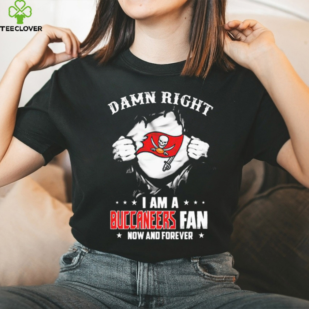 Blood Inside me damn right I am a Tampa Bay Buccaneers fan now and forever shirt Blood Inside me damn right I am a Tampa Bay Buccaneers fan now and forever shirt
