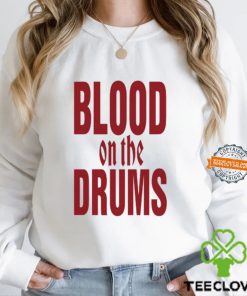 Blood On The Drums Shirt