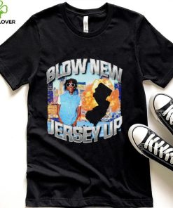 Blow New Jersey Up shirt