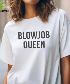 Blowjob Queen Shirt