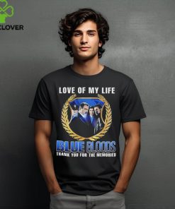 Blue Bloods Love Of My Life Thank You For The Memories photo shirt