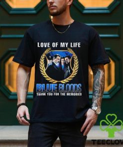 Blue Bloods Love Of My Life Thank You For The Memories t shirt 3 Blue Bloods Love Of My Life Thank You For The Memories t shirt