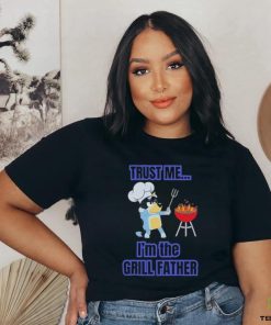 Bluey Bandit Trust Me I’m the Grill Father 2024 Shirt