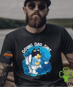 Bluey Doing Dad Shit 2024 shirtt
