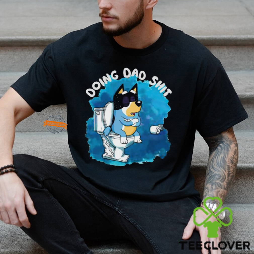 Bluey Doing Dad Shit 2024 shirtt Bluey Doing Dad Shit 2024 shirtt