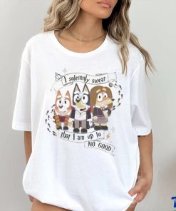 Bluey I Solemnly Swear That I Am Up to No Good shirt