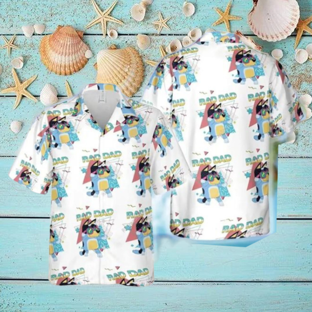Bluey Rad Dad Hawaiian Shirt Bluey Rad Dad Hawaiian Shirt