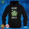 Blunt Bitch THC Weed Marijuana Cannabis T Shirt