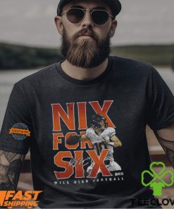 Bo Nix Denver Nix For Six Shirt