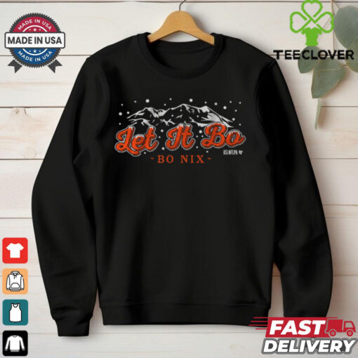 Bo Nix Let It Bo T Shirt