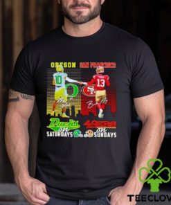 Bo Nix Oregon Ducks On Saturdays Brock Purdy San Francisco 49ers On Sundays T Shirt