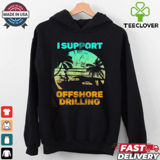 Boating I Support Offshore Drilling T Shirt