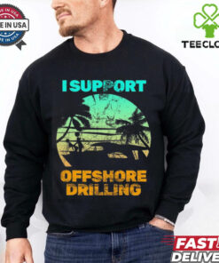 Boating I Support Offshore Drilling T Shirt