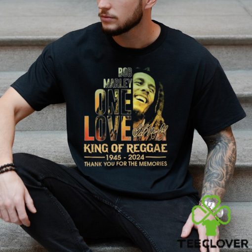 Bob Marley One Love King Of Reggae 1945 – 2024 Thank You For The Memories T Shirt