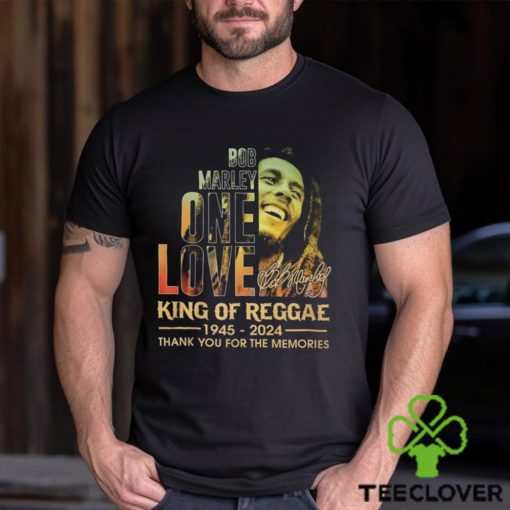 Bob Marley One Love King Of Reggae 1945 – 2024 Thank You For The Memories T Shirt