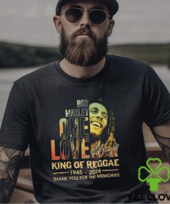 Bob Marley One Love King Of Reggae 1945 – 2024 Thank You For The Memories T Shirt