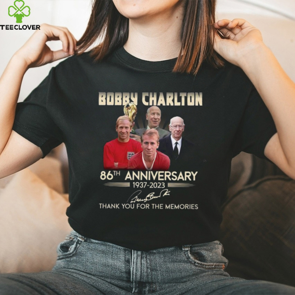 Bobby Charlton 86th anniversary 1937 2023 thank you for the memories shirt Bobby Charlton 86th anniversary 1937 2023 thank you for the memories shirt