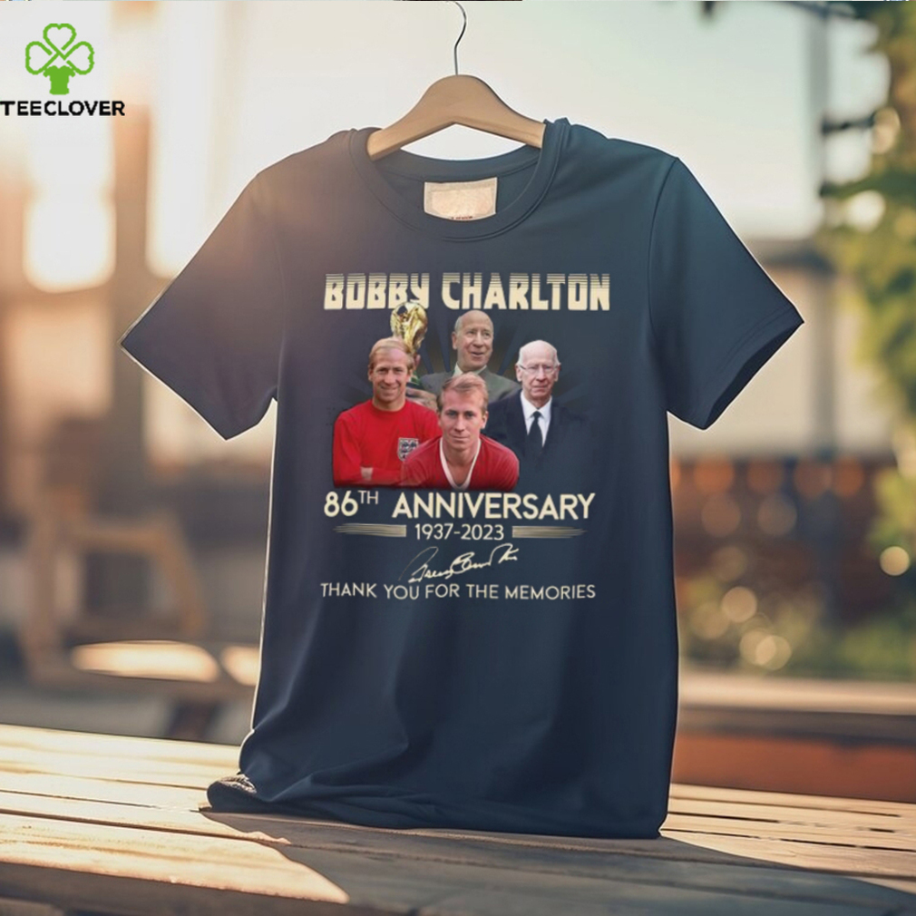 Bobby Charlton 86th anniversary 1937 2023 thank you for the memories shirt Bobby Charlton 86th anniversary 1937 2023 thank you for the memories shirt
