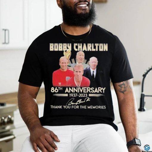 Bobby Charlton 86th anniversary 1937 2023 thank you for the memories signature hoodie, sweater, longsleeve, shirt v-neck, t-shirt