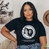 Why Can’t We Give Love One More Chance Shirt