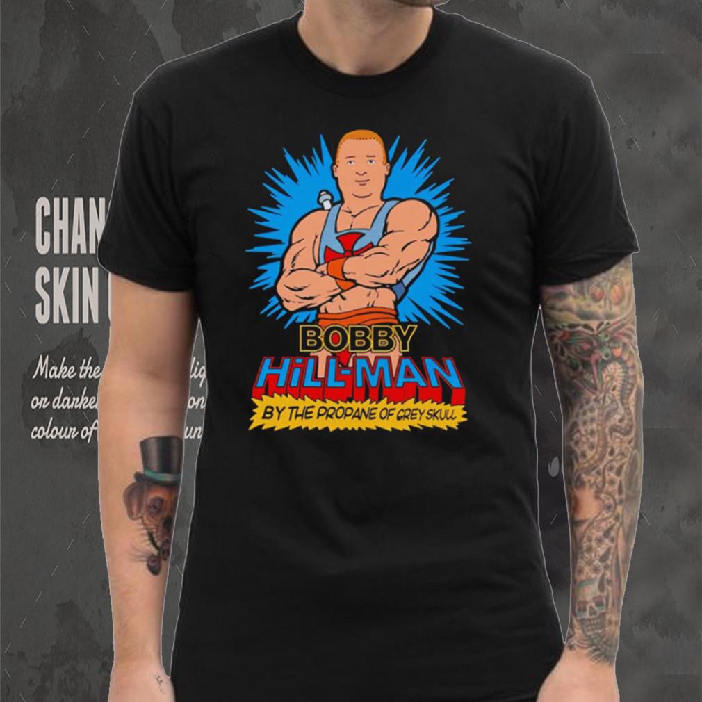 Bobby Hill Man By The Propane of Grey Skull shirt Bobby Hill Man By The Propane of Grey Skull shirt