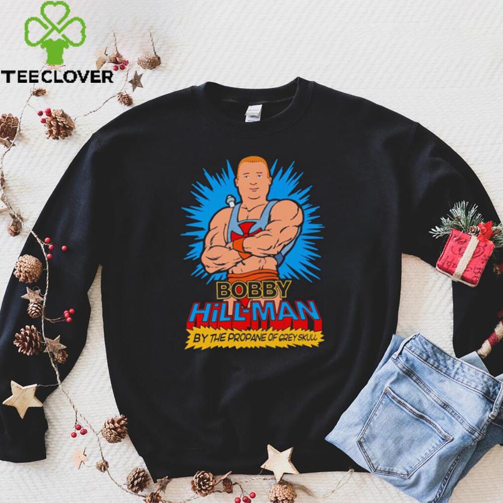Bobby Hill Man By The Propane of Grey Skull shirt Bobby Hill Man By The Propane of Grey Skull shirt