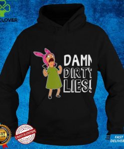 Bobs Burgers Louise Belcher Damn Dirty Lies Shirt