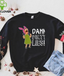 Bobs Burgers Louise Belcher Damn Dirty Lies Shirt