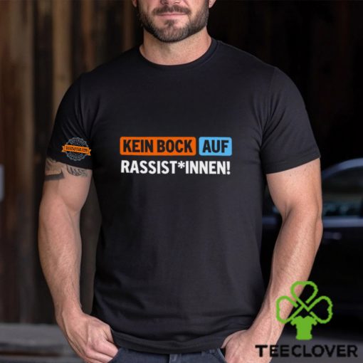 Bock Auf Rassist Innen T Shirt