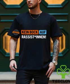 Bock Auf Rassist Innen T Shirt