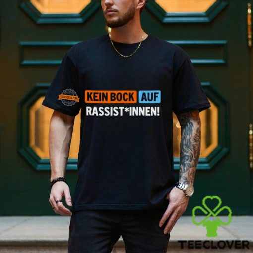 Bock Auf Rassist Innen T Shirt