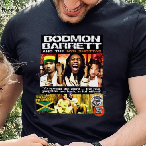 Bodmon Barrett And The Nyk Shottas Shirt