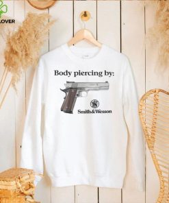 Body Piercing By Smith And Wesson Tee Shirt