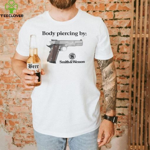 Body Piercing By Smith And Wesson Tee Shirt