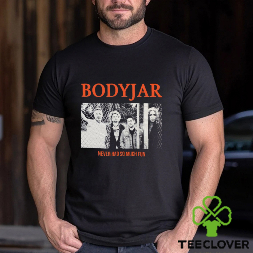 Bodyjar Never So Much Fun T Shirt Bodyjar Never So Much Fun T Shirt