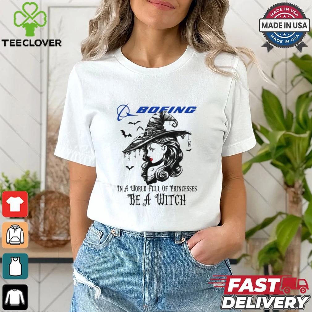 Boeing in a world full pringcesses be a witch shirt Boeing in a world full pringcesses be a witch shirt