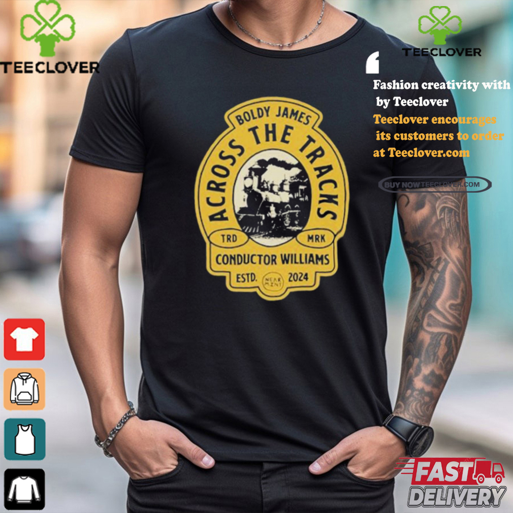 Boldy James Across The Tracks Conductor Williams T shirt Boldy James Across The Tracks Conductor Williams T shirt