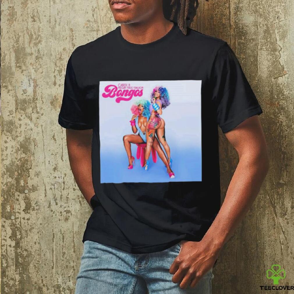 Bongos Cardi B Megan Thee Stallion shirt Bongos Cardi B Megan Thee Stallion shirt