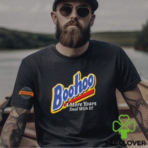 Boohoo 4 More Years Deal With It! Shirt