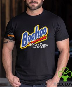 Boohoo 4 More Years Deal With It! Shirt