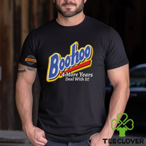 Boohoo 4 More Years Deal With It! Shirt