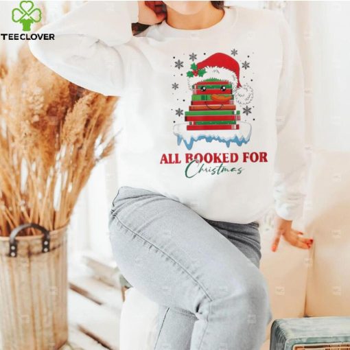 Book Lover Xmas All Booked For Christmas T Shirt