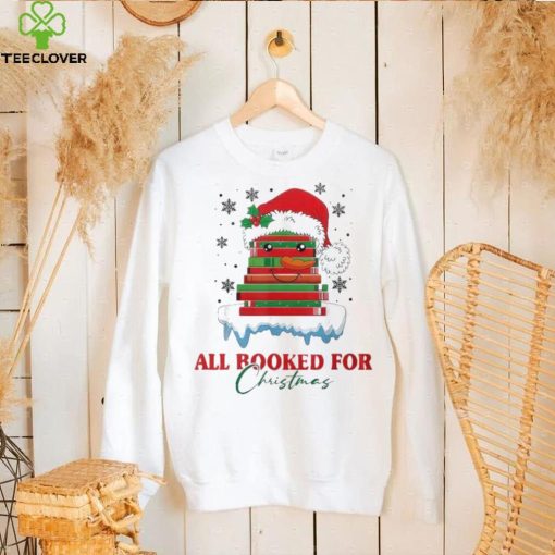 Book Lover Xmas All Booked For Christmas T Shirt