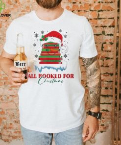 Book Lover Xmas All Booked For Christmas T Shirt