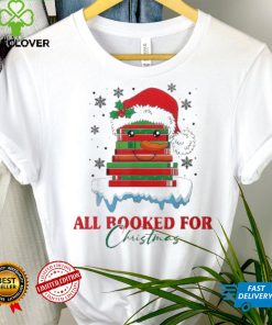 Book Lover Xmas All Booked For Christmas T Shirt