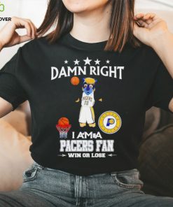 Boomer mascot damn right I am a Pacers fan win or lose hoodie, sweater, longsleeve, shirt v-neck, t-shirt